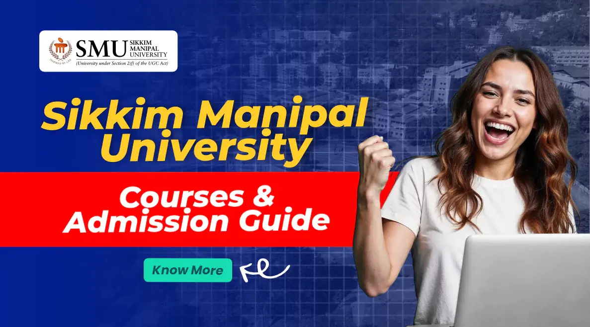 You are currently viewing Sikkim Manipal University Courses Admission Guide