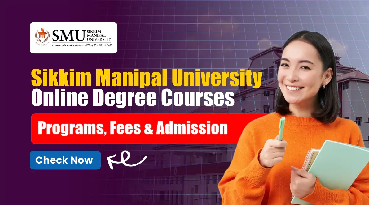 Read more about the article Sikkim Manipal University Online Degree Courses 2025 – Programs, Fees & Admission