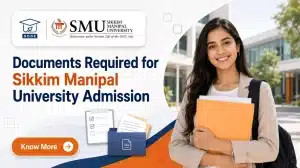 Documents Required for Sikkim Manipal University Admission