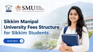 Sikkim Manipal University Fees Structure for Sikkim Students